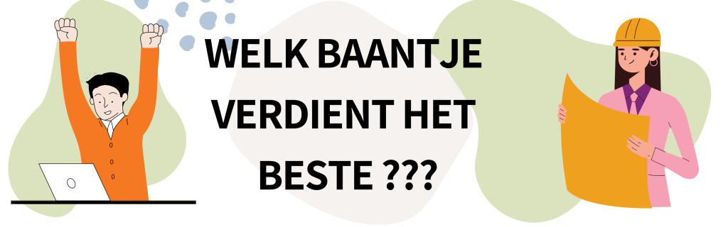 Welk baantje verdient het beste